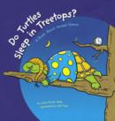 Image for Do turtles sleep in treetops?: a book about animal homes