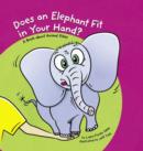 Image for Does an elephant fit in your hand?: a book about animal sizes