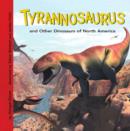 Image for Tyrannosaurus and other dinosaurs of North America