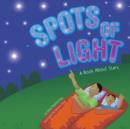 Image for Spots of Light: A Book About Stars