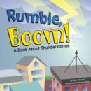 Image for Rumble, Boom!: A Book About Thunderstorms