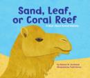 Image for Sand, Leaf, Or Coral Reef: A Book About Animal Habitats