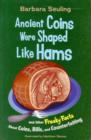Image for Ancient coins were shaped like hams and other freaky facts about coins, bills and counterfeiting