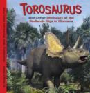 Image for Torosaurus and Other Dinosaurs of the Badlands Digs in Montana