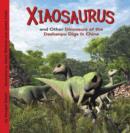 Image for Xiaosaurus and Other Dinosaurs of the Dashanpu Digs in China