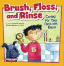 Image for Brush, floss, and rinse: caring for your teeth and gums