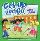Image for Get up and go: being active