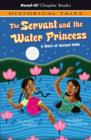 Image for Servant and the Water Princess: A Story of Ancient India