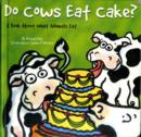 Image for Do cows eat cake?  : a book about what animals eat