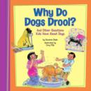 Image for Why do dogs drool?: and other questions kids have about dogs