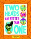 Image for Two heads are better than one