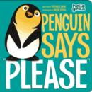 Image for Penguin Says &quot;Please&quot;