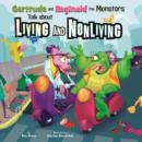 Image for Gertrude and Reginald the Monsters Talk about Living and Nonliving