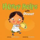 Image for Henry Helps with Dinner