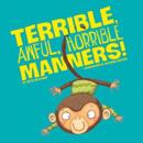 Image for Terrible, awful, horrible manners!