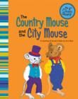 Image for The country mouse and the city mouse: a retelling of Aesop&#39;s fable
