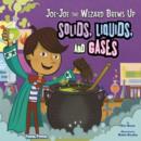 Image for Joe-Joe the wizard brews up solids, liquids, and gases