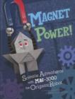 Image for Magnet power!  : science adventures with MAG-3000 the origami robot