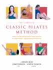 Image for The complete classic Pilates method  : centre yourself with this step-by-step approach to Joseph Pilates&#39; original matwork programme