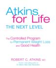 Image for Atkins for life  : the complete controlled carb program for permanent weight loss and good health