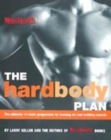 Image for The hard body plan  : the ultimate 12-week programme for burning fat and building muscle