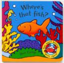 Image for Where&#39;s that fish?  : you won&#39;t believe your eyes!