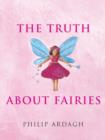 Image for The truth about fairies