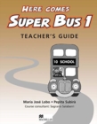 Image for Here Comes Super Bus 1 Teacher&#39;s Book