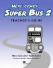 Image for Here Comes Super Bus 2 Teacher&#39;s Book