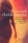 Image for Beyond childlessness  : for every woman who ever wanted to have a child - and didn&#39;t