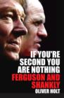 Image for If you&#39;re second you are nothing  : Ferguson and Shankly