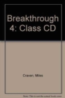Image for Breakthrough 4 Class Audio CDx1