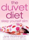 Image for The duvet diet  : sleep yourself slim