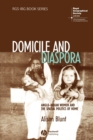 Image for Domicile and diaspora  : Anglo-Indian women and the spatial politics of home