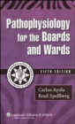 Image for Pathophysiology for the Boards and Wards