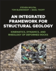 Image for An integrated framework for structural geology  : kinematics, dynamics, and rheology of deformed rocks