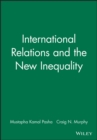 Image for International Relations and the New Inequality