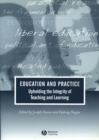 Image for Education and practice  : upholding the integrity of teaching and learning