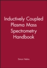 Image for Inductively coupled plasma mass spectrometry handbook