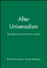 Image for After universalism  : reengineering access to justice