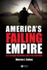 Image for America&#39;s failing empire  : U.S. foreign relations since the Cold War