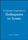 Image for A concise companion to Shakespeare on screen