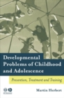 Image for Developmental problems of childhood and adolescence  : prevention, treatment and training