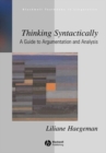 Image for Thinking syntactically  : a guide to argumentation and analysis