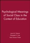 Image for Psychological Meanings of Social Class in the Context of Education