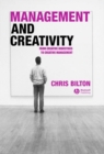 Image for Management and creativity  : from creative industries to creative management