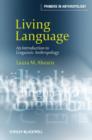 Image for Living language  : an introduction to linguistic anthropology
