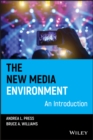 Image for The new media environment  : an introduction