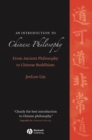 Image for An introduction to Chinese philosophy  : from ancient philosophy to Chinese Buddhism