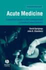 Image for Acute Medicine - a Practical Guide to the         Management of Medical Emergencies 4E